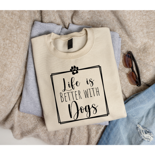 Life is Better with Dogs - Adult Shirt